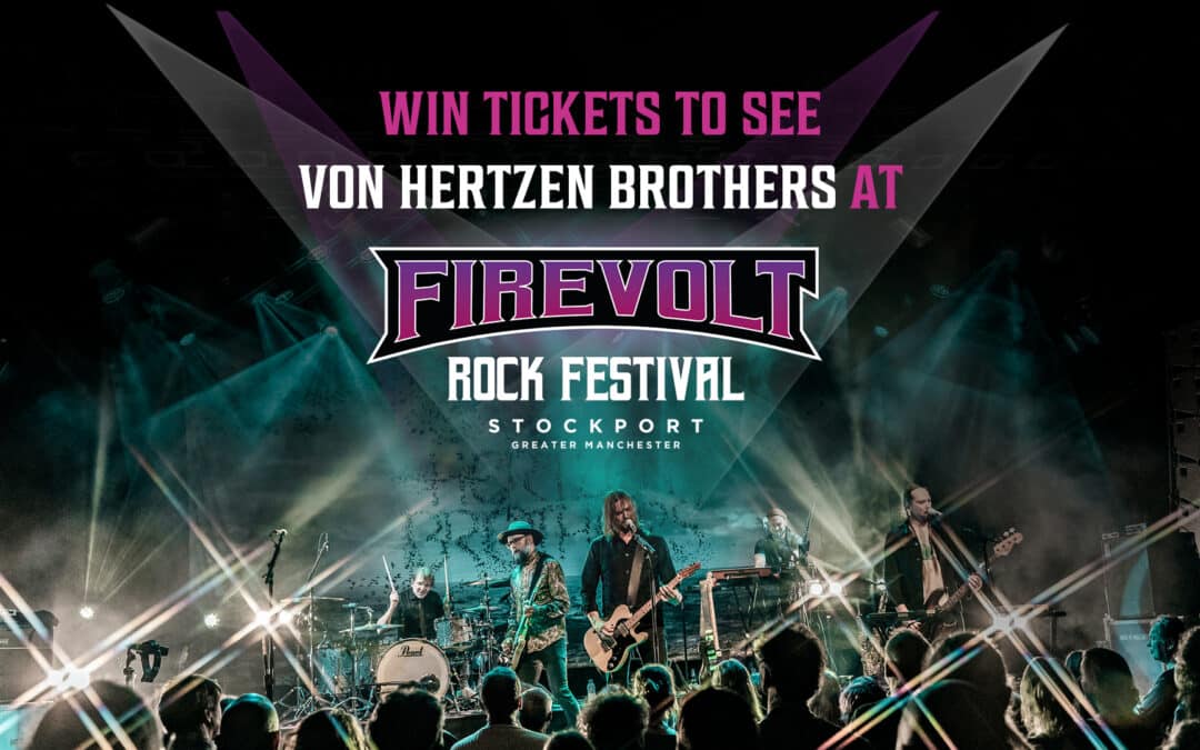 🔥WIN Tickets to see Von Hertzen Brothers at Firevolt Festival!